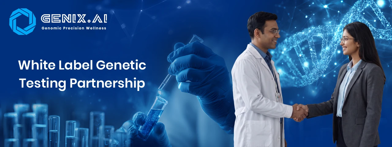 B2B Genomic Testing Partnerships: What to Look for in a White-Label Genetic Testing Services Provider